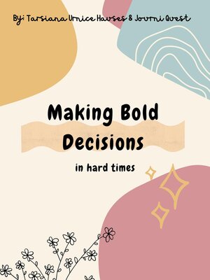 cover image of Making Bold Decisions in Hard Times